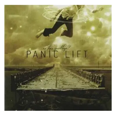 CD The Panic Lift: Is This Goodbye?