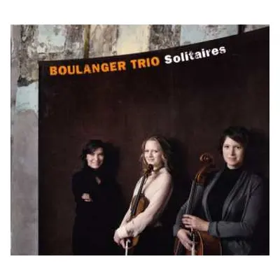 CD Boulanger Trio: Solitaires