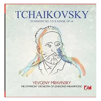 CD Pyotr Ilyich Tchaikovsky: Symphony No. 5 In E Minor Op. 64