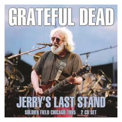 2CD The Grateful Dead: Jerry's Last Stand (Soldier Field Chicago 1995)