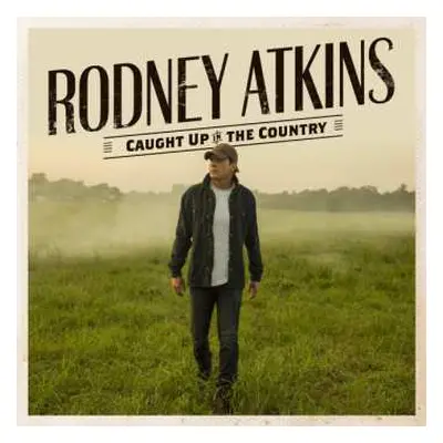 CD Rodney Atkins: Caught Up In The Country