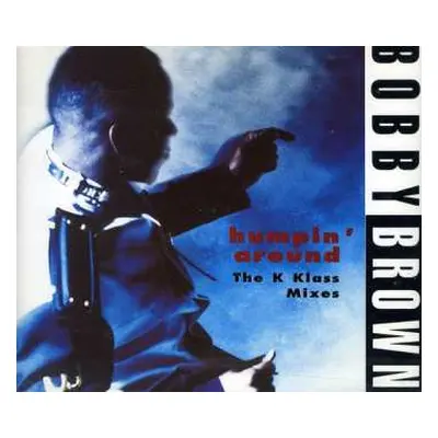 CD Bobby Brown: Humpin' Around (The K Klass Mixes)