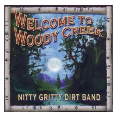 CD Nitty Gritty Dirt Band: Welcome To Woody Creek