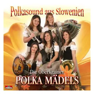 CD Die Oberkrainer Polka Mädels: Polkasound aus Slowenien