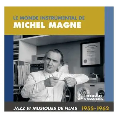 3CD Michel Magne: Le Monde Instrumental de Michel Magne - Jazz Et Musiques de Films 1955-1962