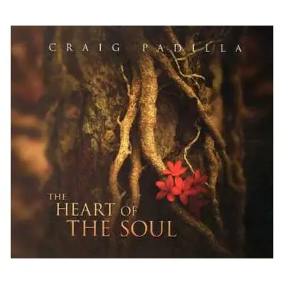 CD Craig Padilla: The Heart Of The Soul