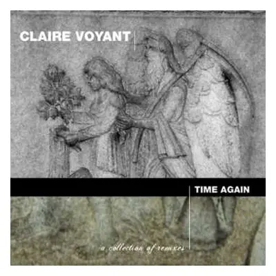 CD Claire Voyant: Time Again - A Collection Of Remixes