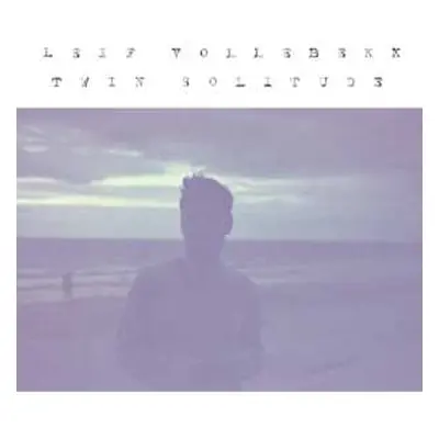 LP Leif Vollebekk: Twin Solitude