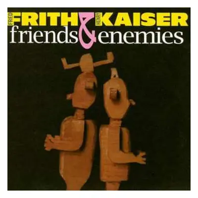 2CD Fred Frith: Friends & Enemies