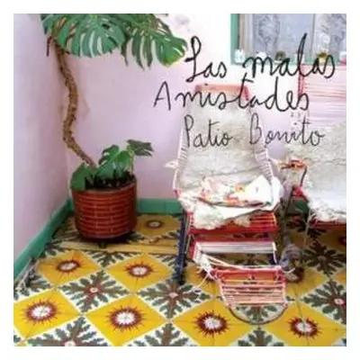 CD Las Malas Amistades: Patio Bonito