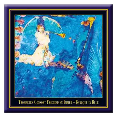 CD Various: Trompetenconsort Friedemann Immer - Baroque In Blue