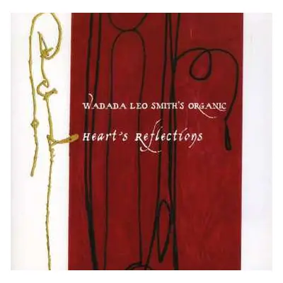 2CD Wadada Leo Smith's Organic: Heart's Reflections