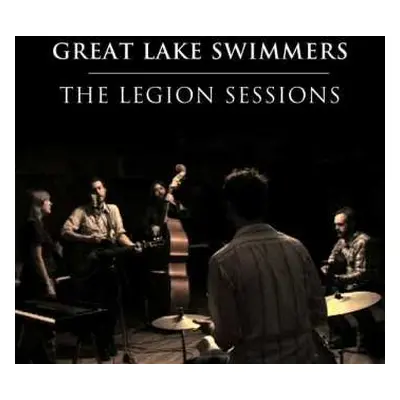 CD Great Lake Swimmers: The Legion Sessions