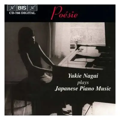 CD Yukie Nagai: Poésie : Yukie Nagai Plays Japanes Piano Music