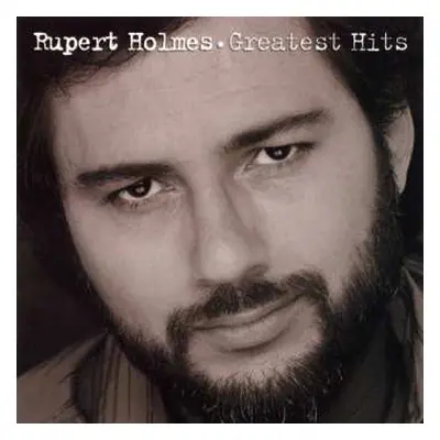 CD Rupert Holmes: Greatest Hits