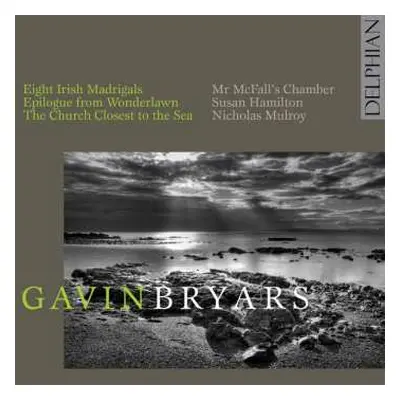 CD Gavin Bryars: Epilogue From Wonderlawn; Eight Irish Madrigals; The Church Closest To The Sea