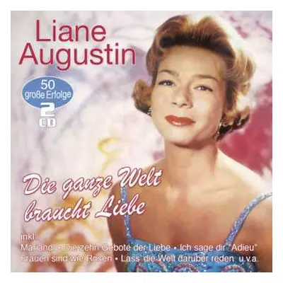 2CD Liane Augustin: Die Ganze Welt Braucht Liebe