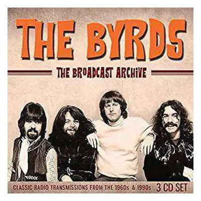 3CD The Byrds: The Broadcast Archive: Classic Radio Transmissions From The 1960's And 1990's