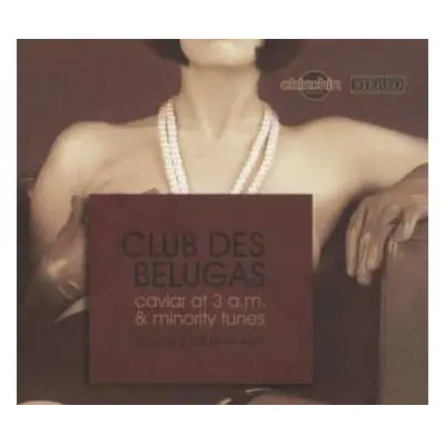 2CD Club des Belugas: Caviar At 3 A.M. & Minority Tunes DIGI