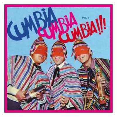 2LP Cumbia Cumbia Cumbia 3 / Various: Cumbia Cumbia Cumbia 3 / Various