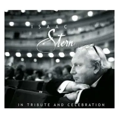 2CD Isaac Stern: In Tribute And Celebration