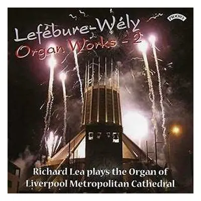 CD Louis J.A. Lefébure-Wely: Lefébure-Wély: Organ Works - 2