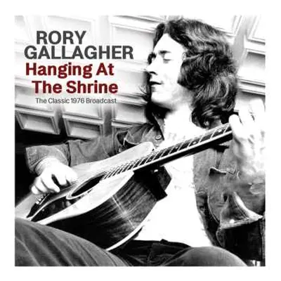 CD Rory Gallagher: Hanging At The Shrine