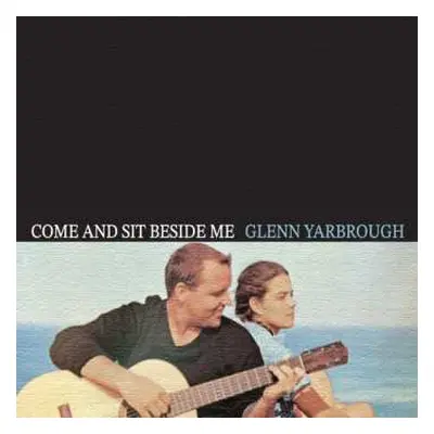 CD Glenn Yarbrough: Come And Sit Beside Me