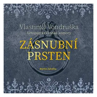 CD Martin Zahálka: Vondruška: Zásnubní Prsten - Letopisy Královské Komory