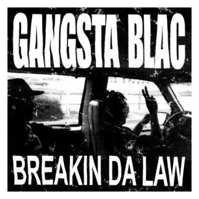 LP Gangsta Blac: Breaking Da Law