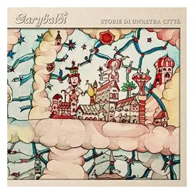 CD Garybaldi: Storie Di Un'Altra Città