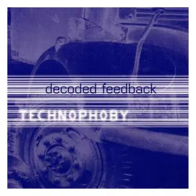 CD Decoded Feedback: Technophoby