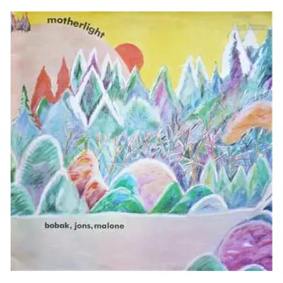 LP Bobak, Jons, Malone: Motherlight LTD