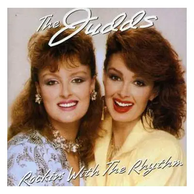 CD The Judds: Rockin' With The Rhythm