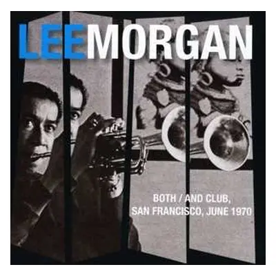 2CD Lee Morgan Quintet: Both / And Club, San Francisco, June 1970