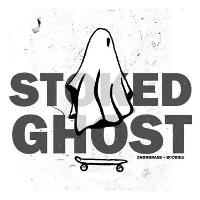 LP Snodgrass,jon & Buddies: Stoked Ghost