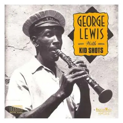 CD George Lewis: George Lewis With Kid Shots