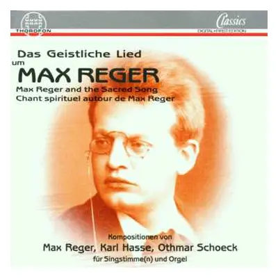 CD Max Reger: Das Geistliche Lied Um Max Reger