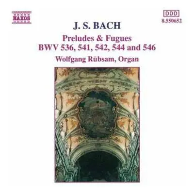 CD Johann Sebastian Bach: Preludes & Fugues BWV 536, 541, 542, 544 And 546