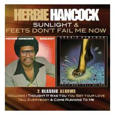 2CD Herbie Hancock: Sunlight & Feets Don't Fail Me Now DLX | LTD