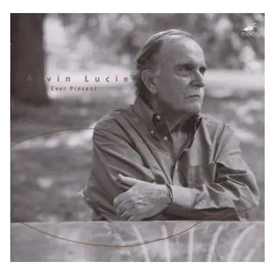 CD Alvin Lucier: Ever Present