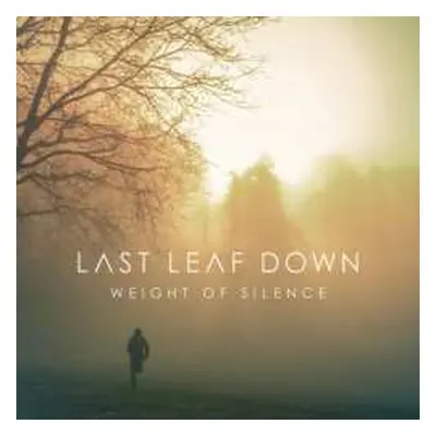 CD Last Leaf Down: Weight Of Silence