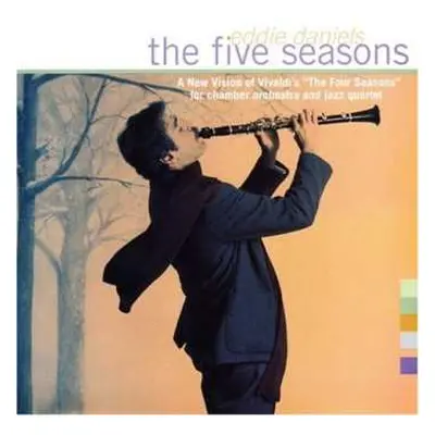 CD Eddie Daniels: The Five Seasons