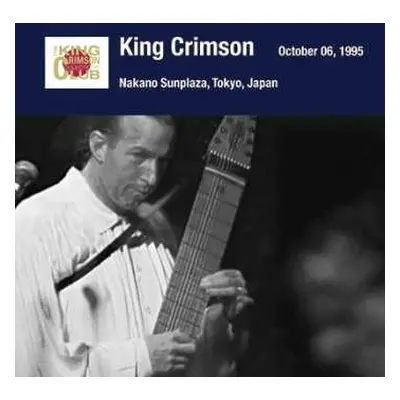 CD King Crimson: Tokyo Show 4 October 05 1995 Nakano Sunplaza