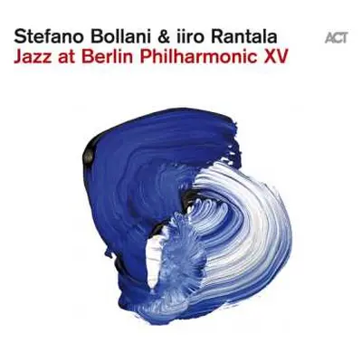 CD Bollani,stefano / Rantala,iiro: Jazz At Berlin Philharmonic Xv