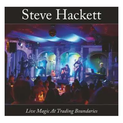 CD Steve Hackett: Live Magic At Trading Boundaries