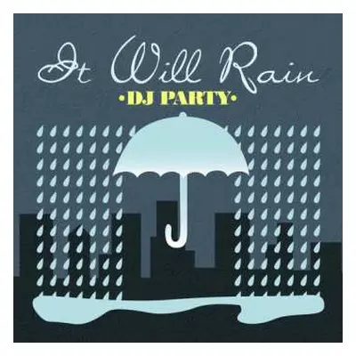 CD DJ Party: It Will Rain