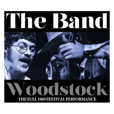 CD The Band: Woodstock The Full 1969 Festival Performance