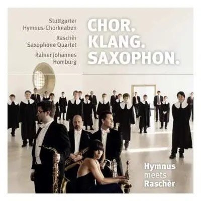 CD Rascher Saxophone Quartet: Chor. Klang. Saxophon.