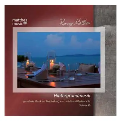 CD Ronny Matthes: Hintergrundmusik Vol.10 - Gemafreie Musik Zur Beschallung Von Hotels & Restaur